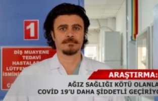 Covid 19'u şiddetli geçirmemek için ağız sağlığına dikkat edilmeli