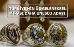 Türkiye'nin geleneksel değerleri UNESCO kültürel miras listesine sunuldu