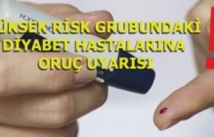 Yüksek riskli şeker hastaları için oruç uyarısı