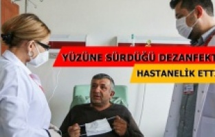 Yüzüne dezanfektan süren taksici, 14 gün tedavi gördü