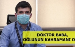 Doktor baba, hem oğlunu tedavi etti hem Covid’le mücadelede görev aldı