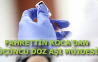 Sağlık Bakanı Fahrettin Koca'dan kritik görevlerdeki kişilere üçüncü doz aşı müjdesi