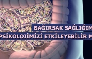 Bağırsak sağlığı psikolojimizi mi etkiliyor?