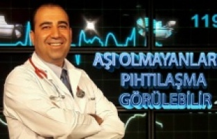 Aşı olmayanlarda pıhtılaşma görülebilir