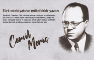 Yerel tefekkürden evrensel düşünceye bir fikir işçisi: Cemil Meriç