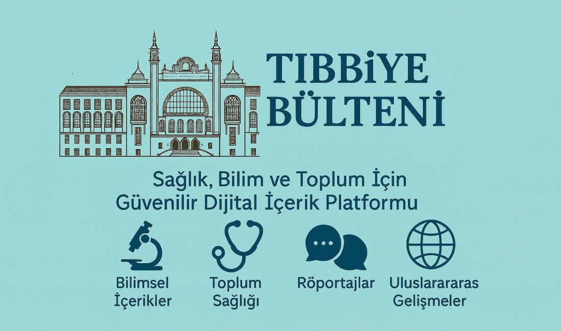 Tıbbiye Bülteni: Sağlık, Bilim ve Toplum İçin Güvenilir Dijital İçerik