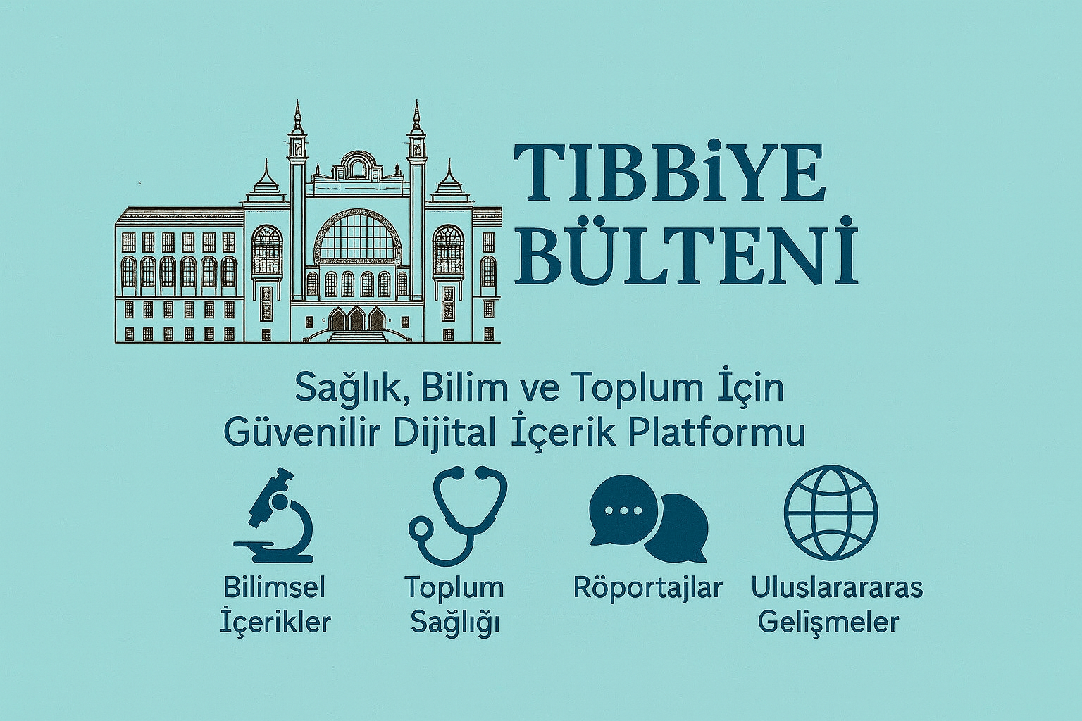 Tıbbiye Bülteni: Sağlık, Bilim ve Toplum İçin Güvenilir Dijital İçerik