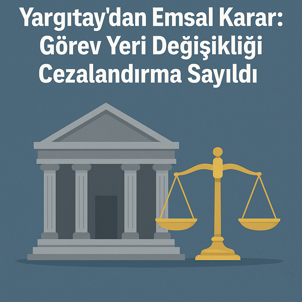 Tartışma sonrası işçinin uzak bir birime gönderilmesini “ölçüsüz ve cezalandırıcı”